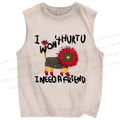 Unisex I Won't Hurtu I Need A Friend Printed Washed Tank Top
