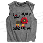 Unisex I Won't Hurtu I Need A Friend Printed Washed Tank Top