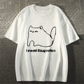 I Need Ibuprofen Funny Cat Unisex T-shirt