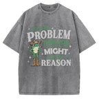 If I'm The Problem Then You Might Be The Reason Vintage Washed T-shirt