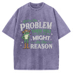 If I'm The Problem Then You Might Be The Reason Vintage Washed T-shirt