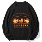 My Chicken Need Me Funny Game Stardew Chickens Puff Cotton Sweatshirt