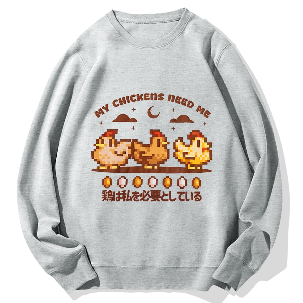 My Chicken Need Me Funny Game Stardew Chickens Puff Cotton Sweatshirt