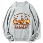 My Chicken Need Me Funny Game Stardew Chickens Puff Cotton Sweatshirt
