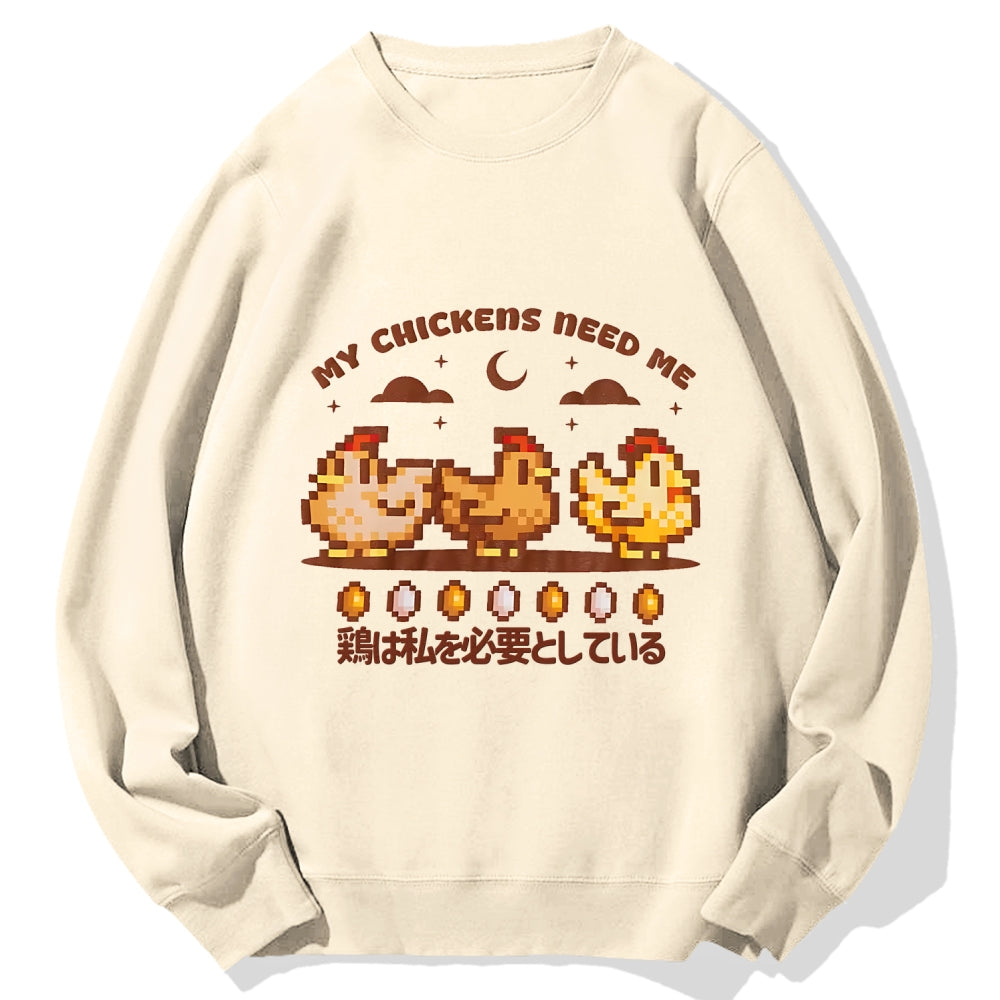 My Chicken Need Me Funny Game Stardew Chickens Puff Cotton Sweatshirt