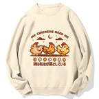 My Chicken Need Me Funny Game Stardew Chickens Puff Cotton Sweatshirt