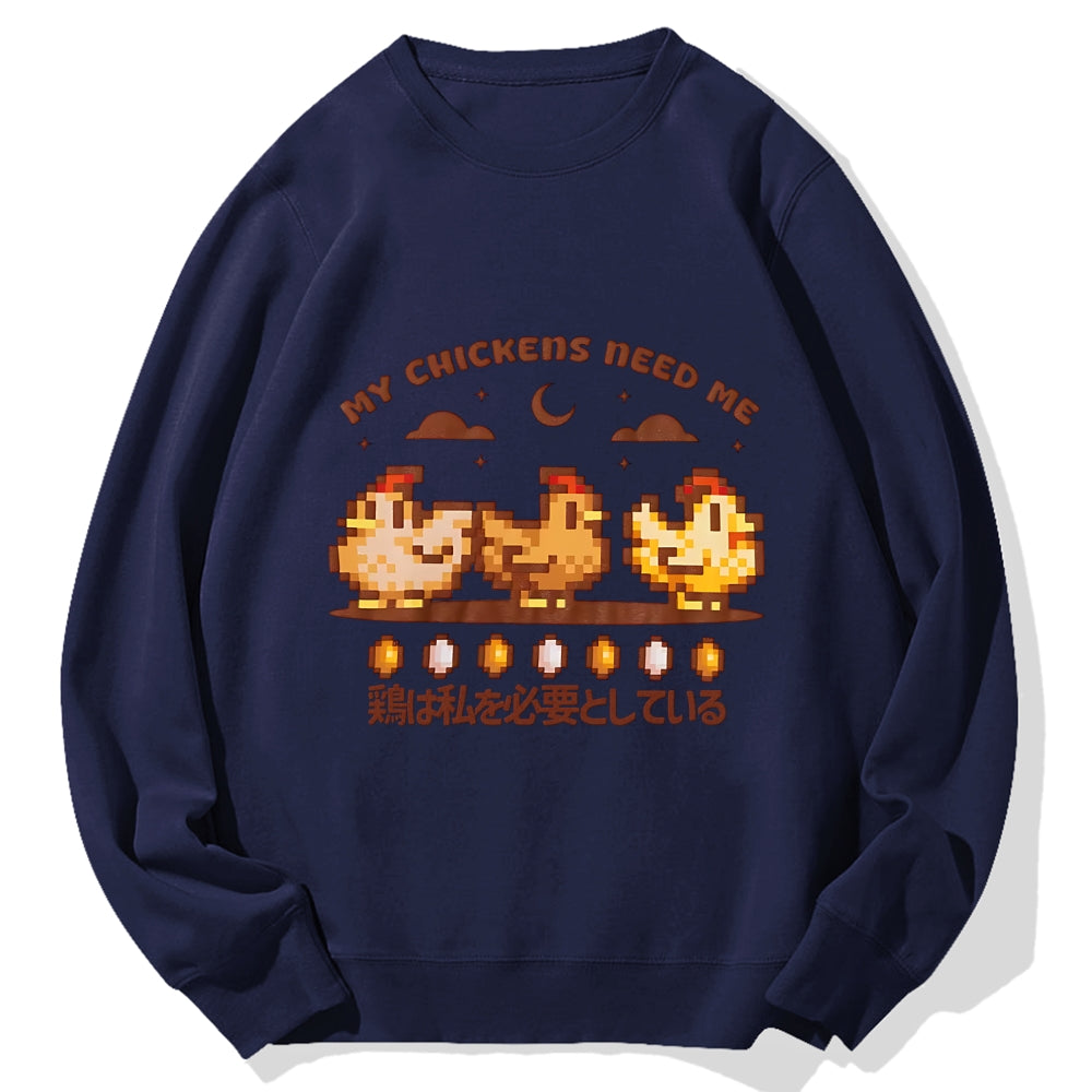 My Chicken Need Me Funny Game Stardew Chickens Puff Cotton Sweatshirt