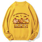 My Chicken Need Me Funny Game Stardew Chickens Puff Cotton Sweatshirt