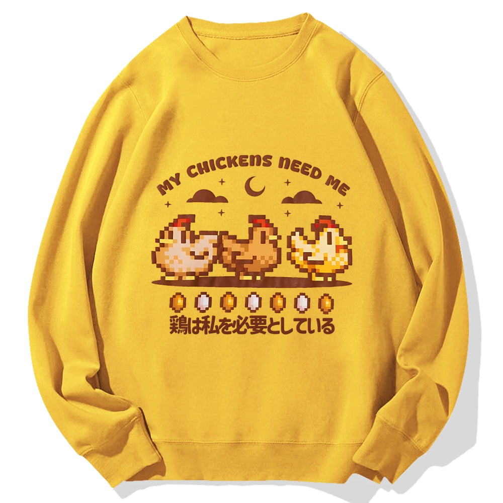 My Chicken Need Me Funny Game Stardew Chickens Puff Cotton Sweatshirt
