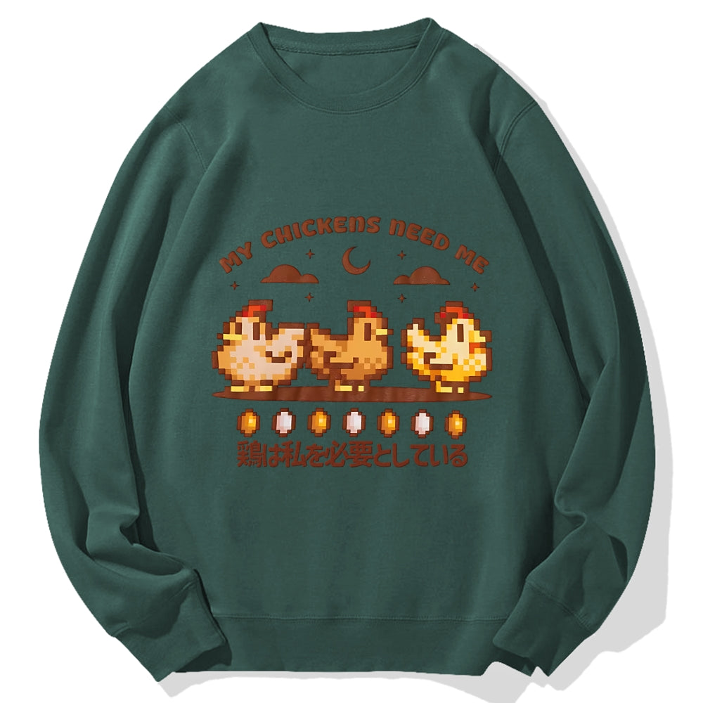 My Chicken Need Me Funny Game Stardew Chickens Puff Cotton Sweatshirt