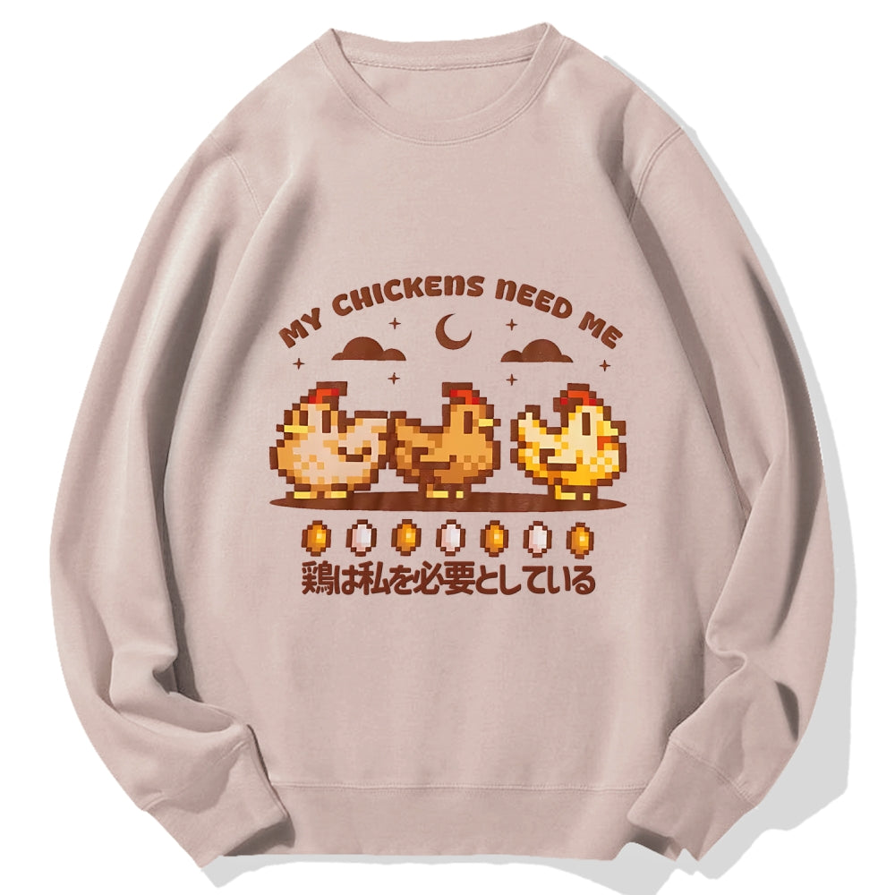 My Chicken Need Me Funny Game Stardew Chickens Puff Cotton Sweatshirt