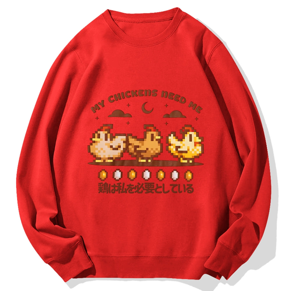 My Chicken Need Me Funny Game Stardew Chickens Puff Cotton Sweatshirt