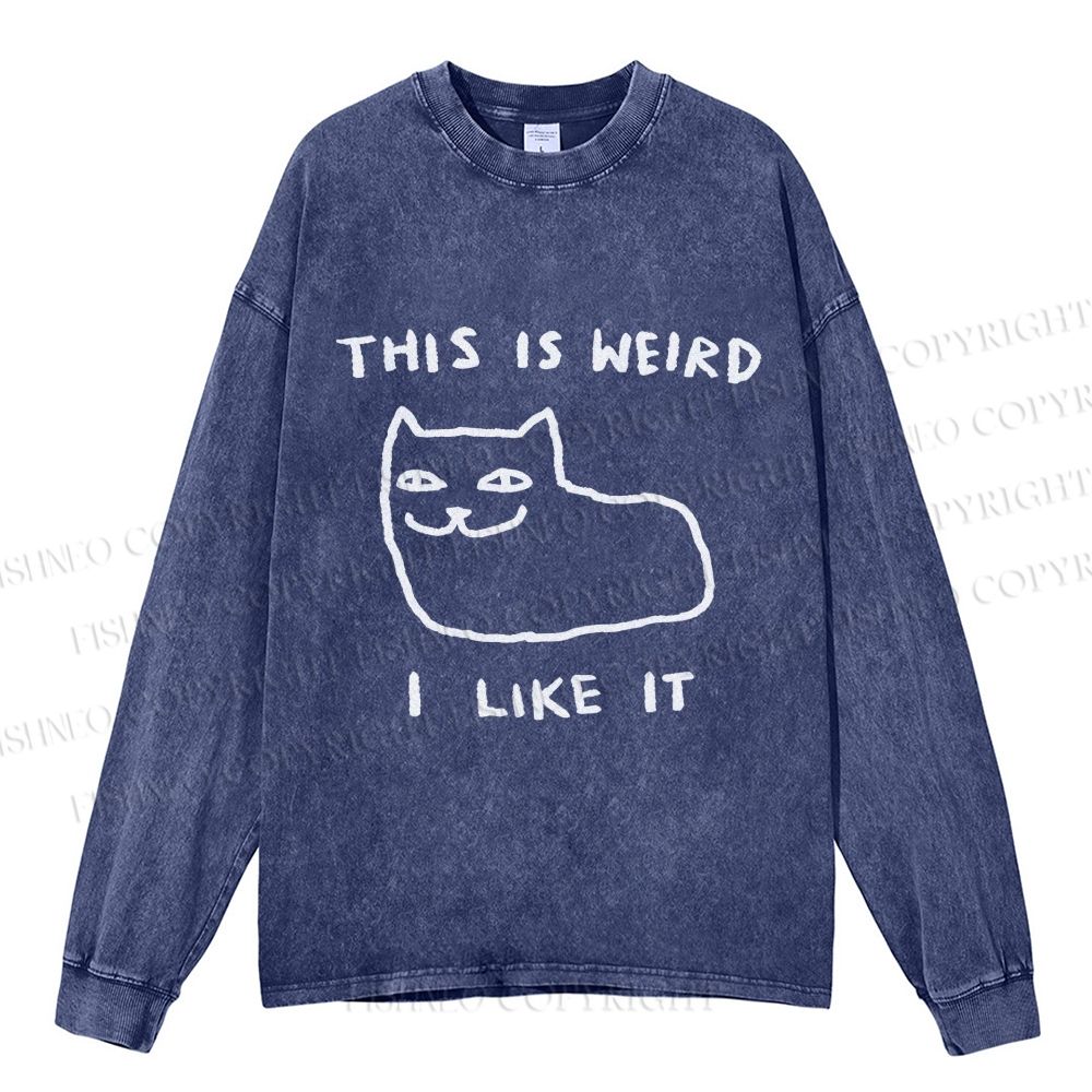 Unisex Silly Cat This Is Weird I Like It Casual Washed Printed Long Sleeve T-shirt