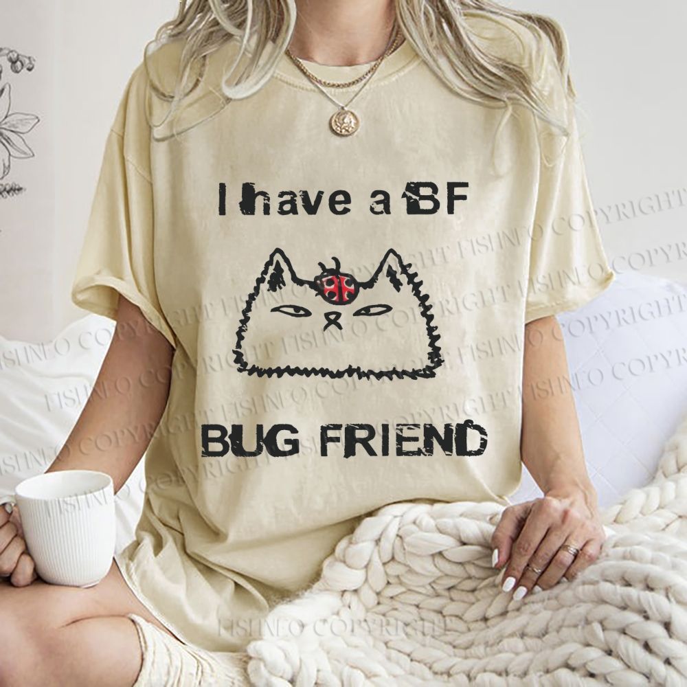 Unisex Silly Cat I Have A BF Bug Friend Printed Washed Tee