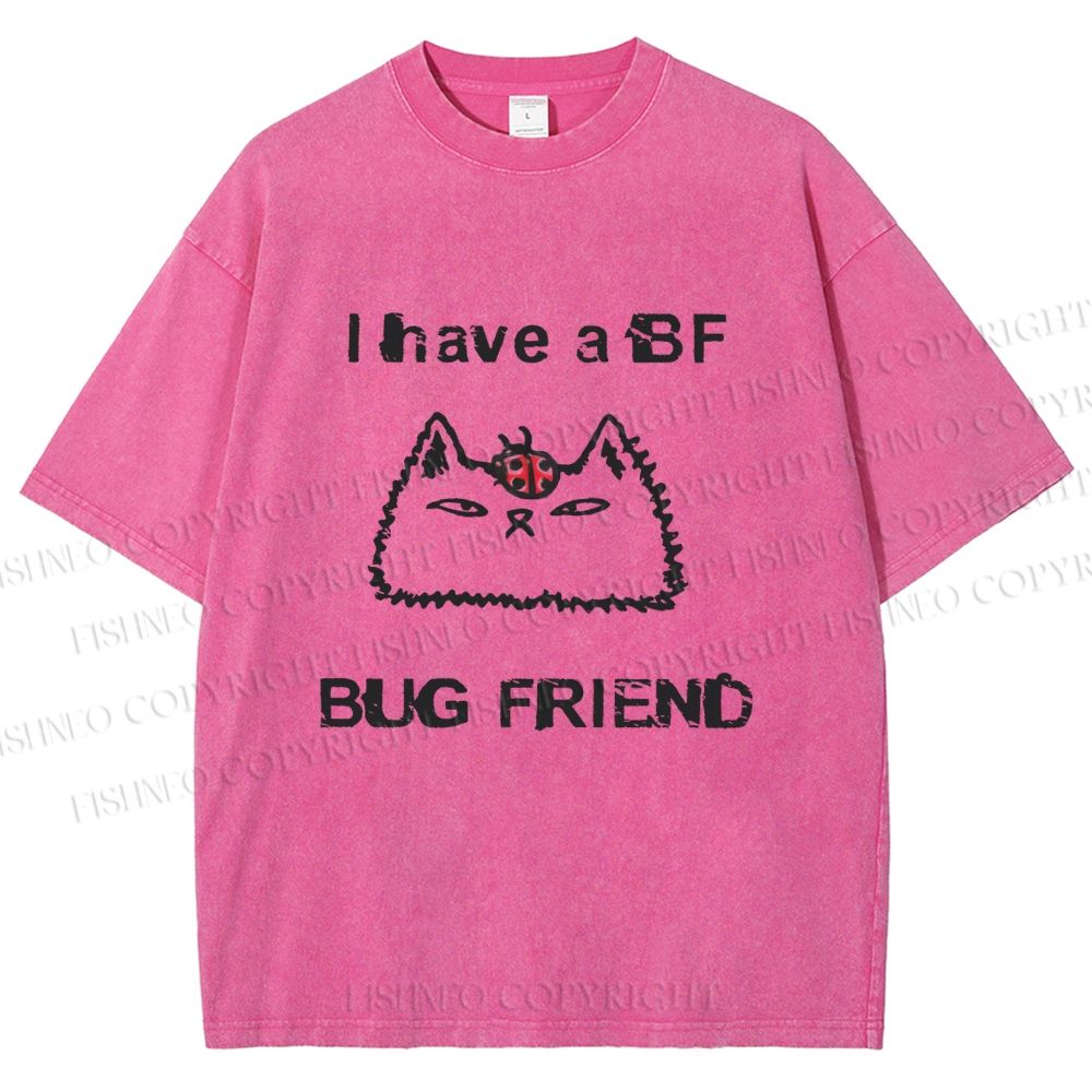 Unisex Silly Cat I Have A BF Bug Friend Printed Washed Tee