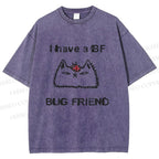 Unisex Silly Cat I Have A BF Bug Friend Printed Washed Tee