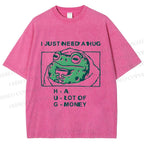 Unisex Funny Frog I Just Need A Hug Printed Washed Tee