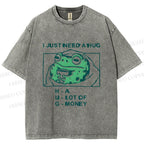 Unisex Funny Frog I Just Need A Hug Printed Washed Tee