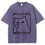 Unisex Japanese Maybe I Am The Problem Funny Cat Printed Washed Tee