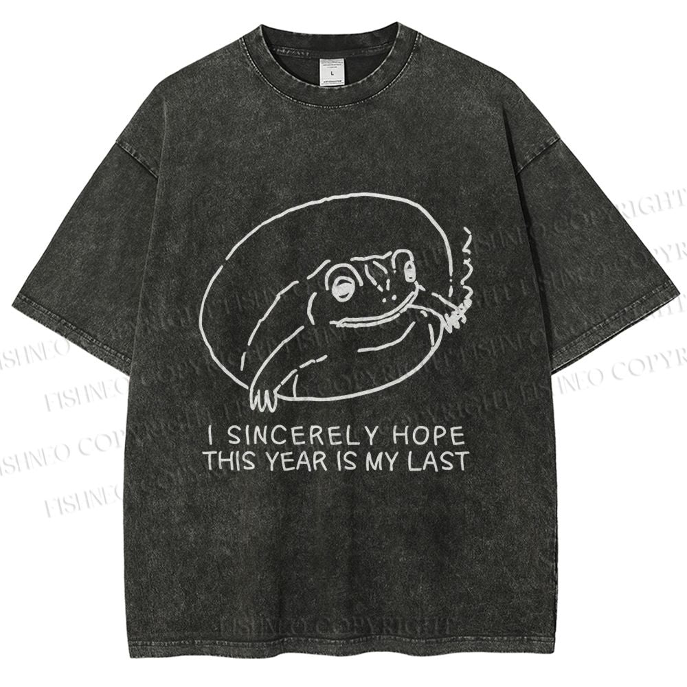 Unisex I Sincerely Hope This Year Is My Last Vintage Frog Printed Washed Tee