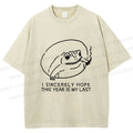 Unisex I Sincerely Hope This Year Is My Last Vintage Frog Printed Washed Tee