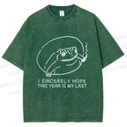 Unisex I Sincerely Hope This Year Is My Last Vintage Frog Printed Washed Tee