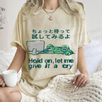 Unisex Silly Frog Hold On Let Me Give It A Cry Printed Washed Tee