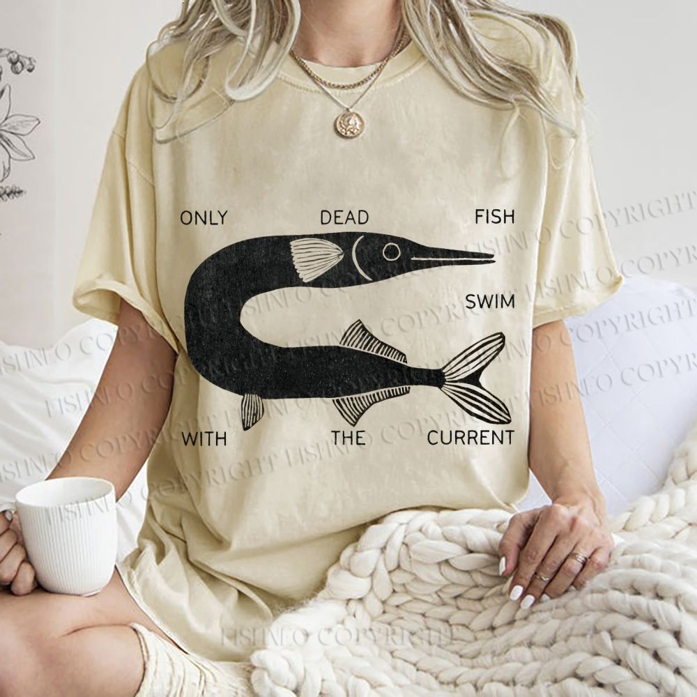 Unisex Vintage Only Dead Fish Swim With The Current Printed Washed Tee