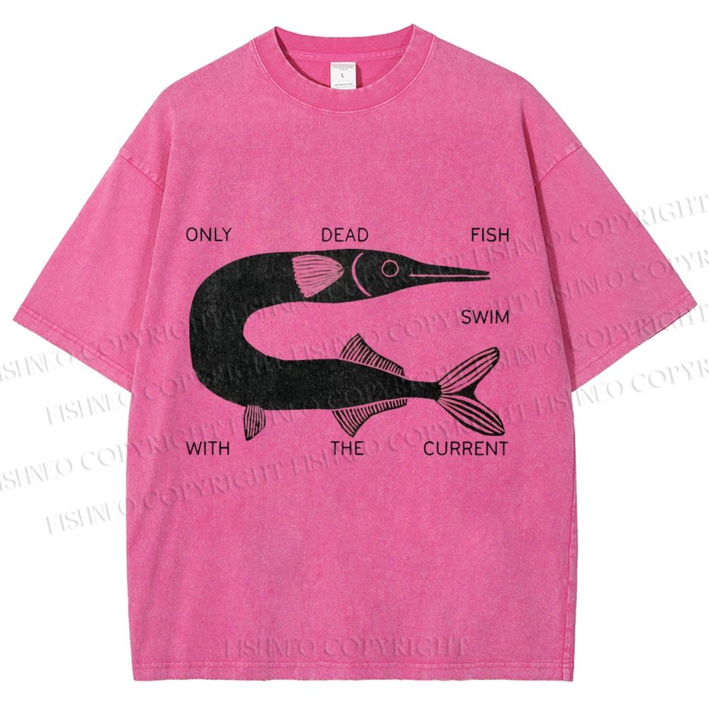 Unisex Vintage Only Dead Fish Swim With The Current Printed Washed Tee