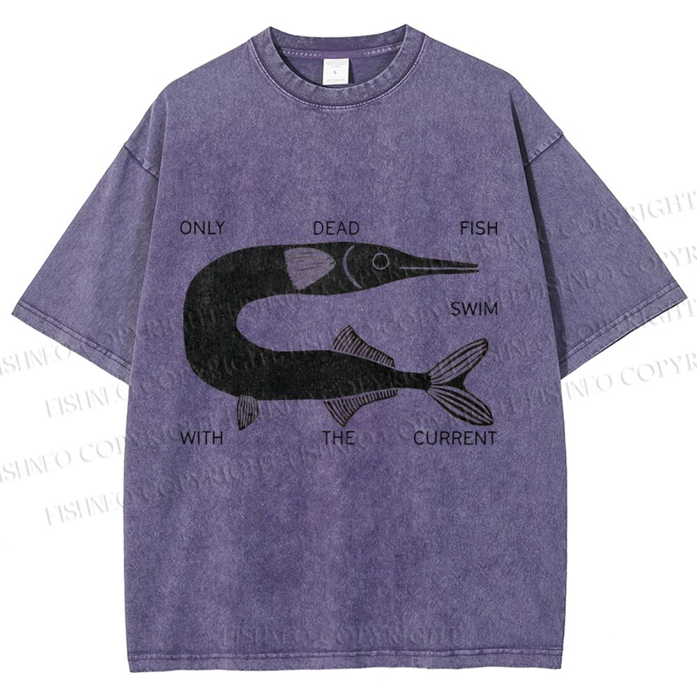 Unisex Vintage Only Dead Fish Swim With The Current Printed Washed Tee