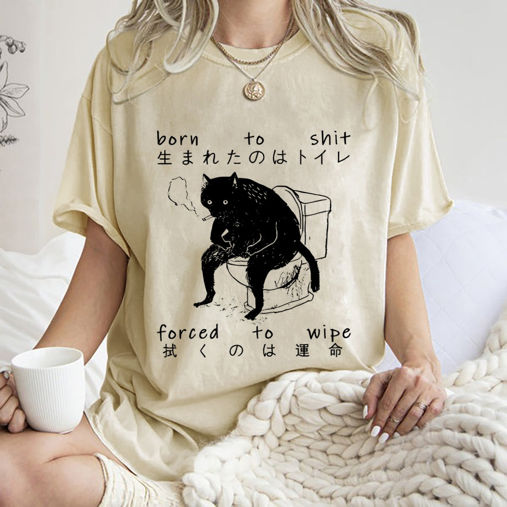 Born To Shit Forced To Wipe Funny Cat Art Print Washed T-Shirt