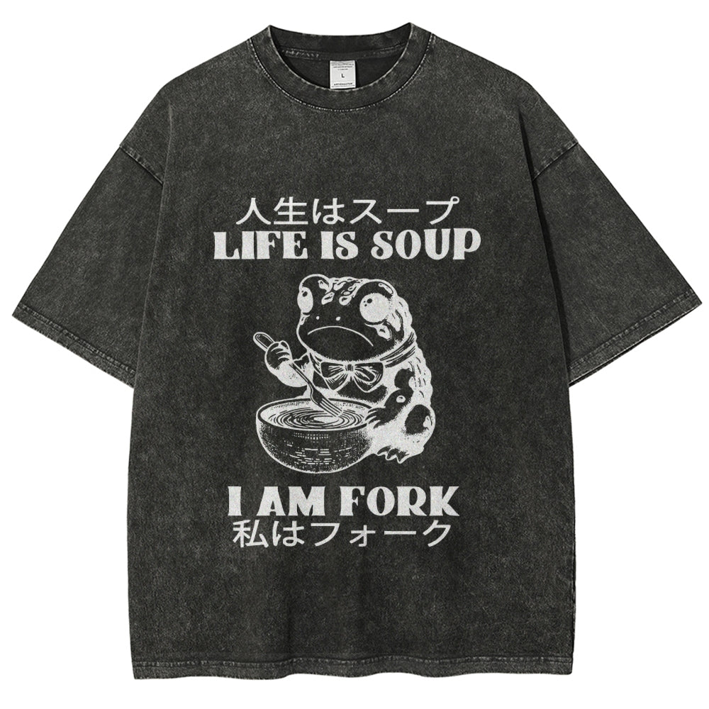 Life Is Soup I Am Fork Washed T-Shirt