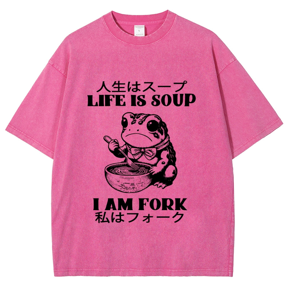 Life Is Soup I Am Fork Washed T-Shirt