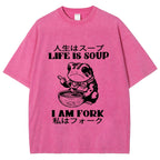 Life Is Soup I Am Fork Washed T-Shirt