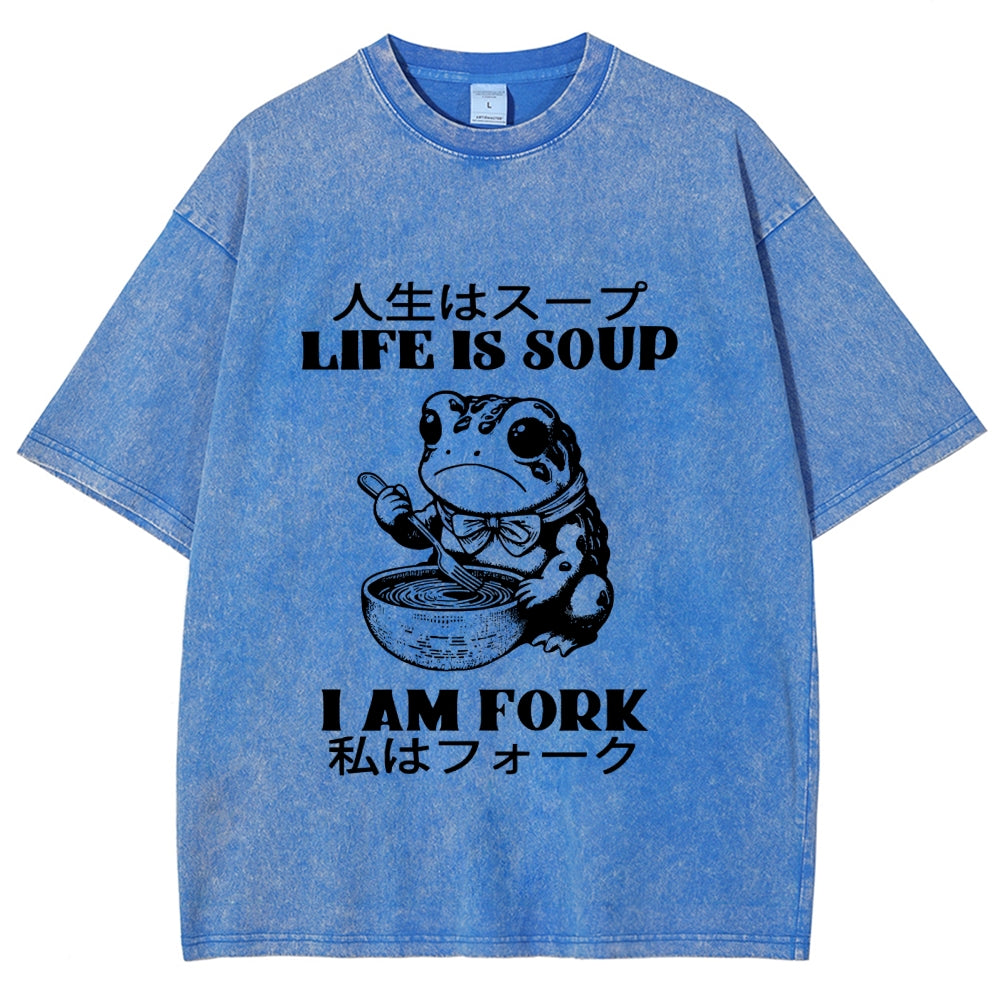 Life Is Soup I Am Fork Washed T-Shirt