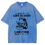 Life Is Soup I Am Fork Washed T-Shirt