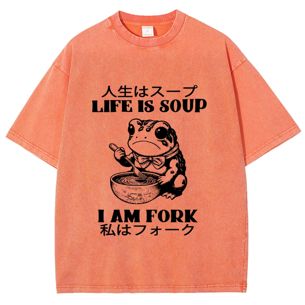 Life Is Soup I Am Fork Washed T-Shirt