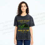 Unisex  I Got That Dog In Me Printed Washed Tee