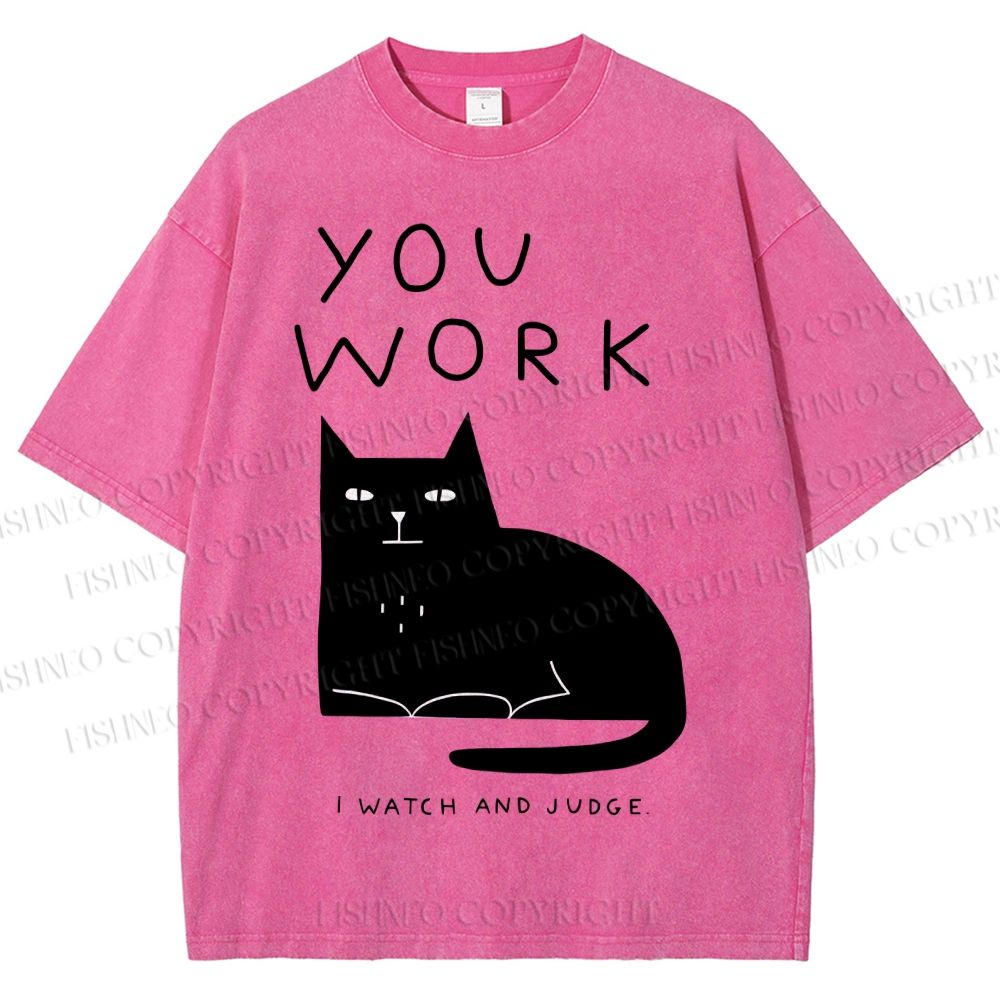 Unisex You Work Cat Printed Washed Tee