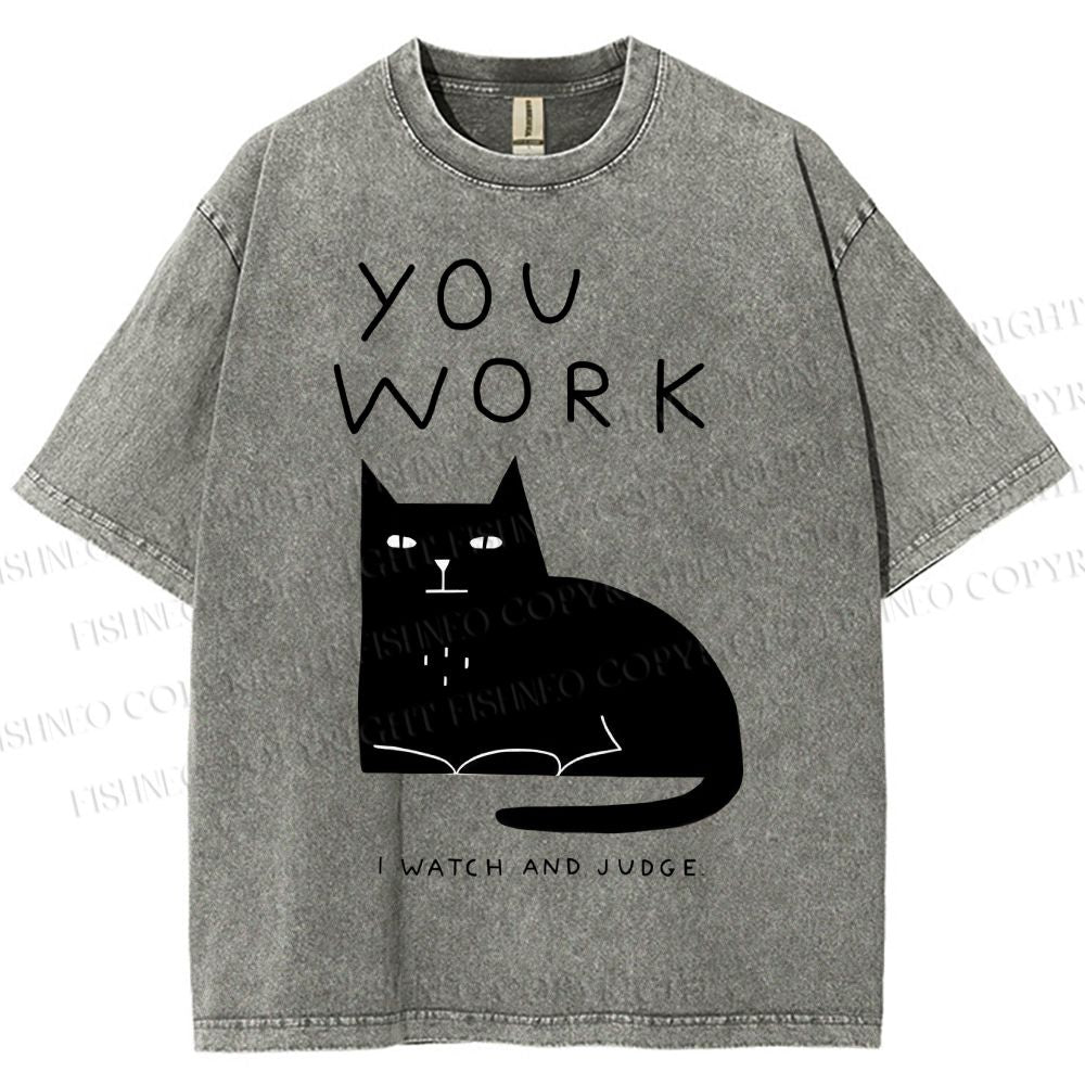 Unisex You Work Cat Printed Washed Tee