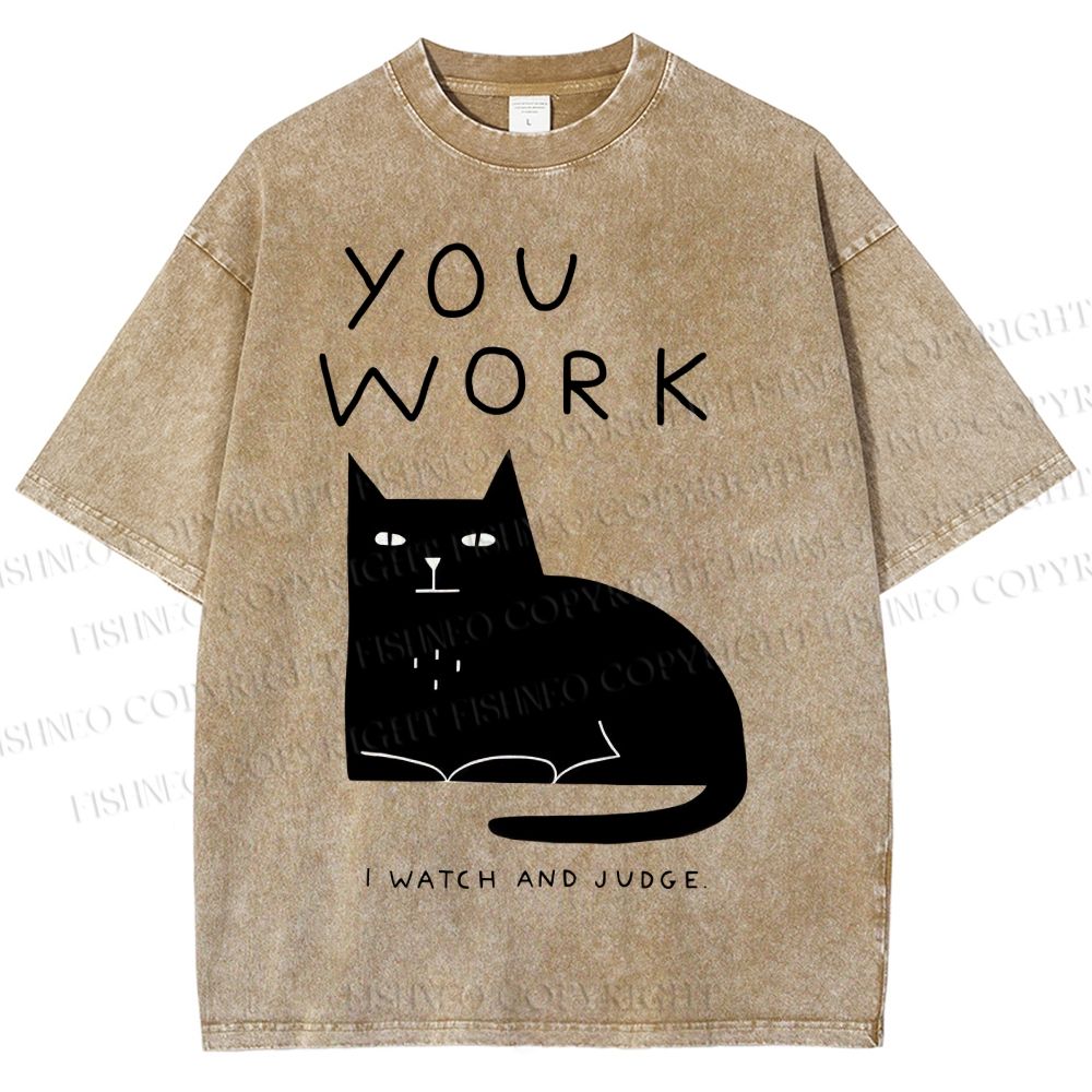 Unisex You Work Cat Printed Washed Tee