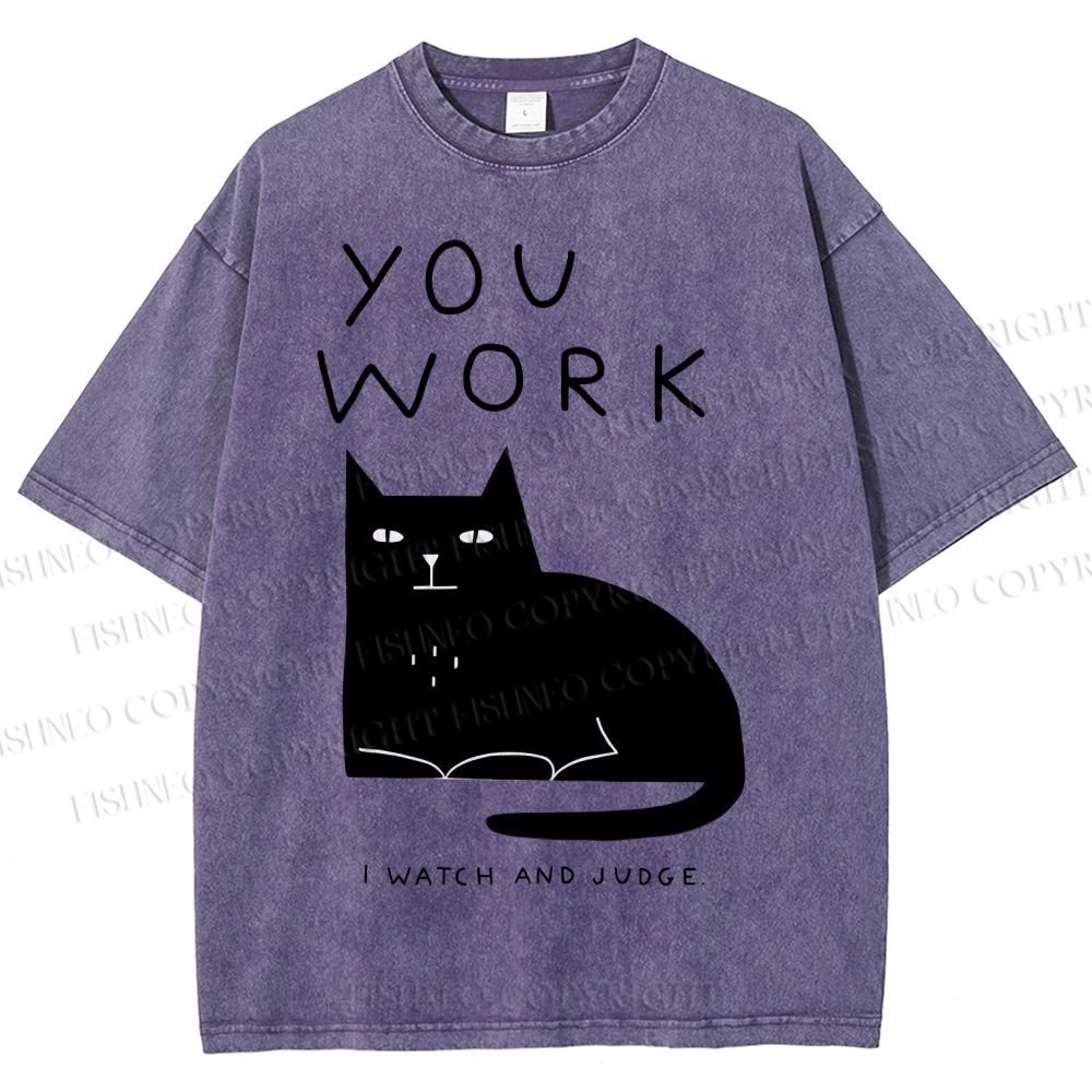 Unisex You Work Cat Printed Washed Tee