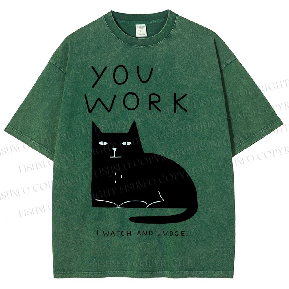 Unisex You Work Cat Printed Washed Tee
