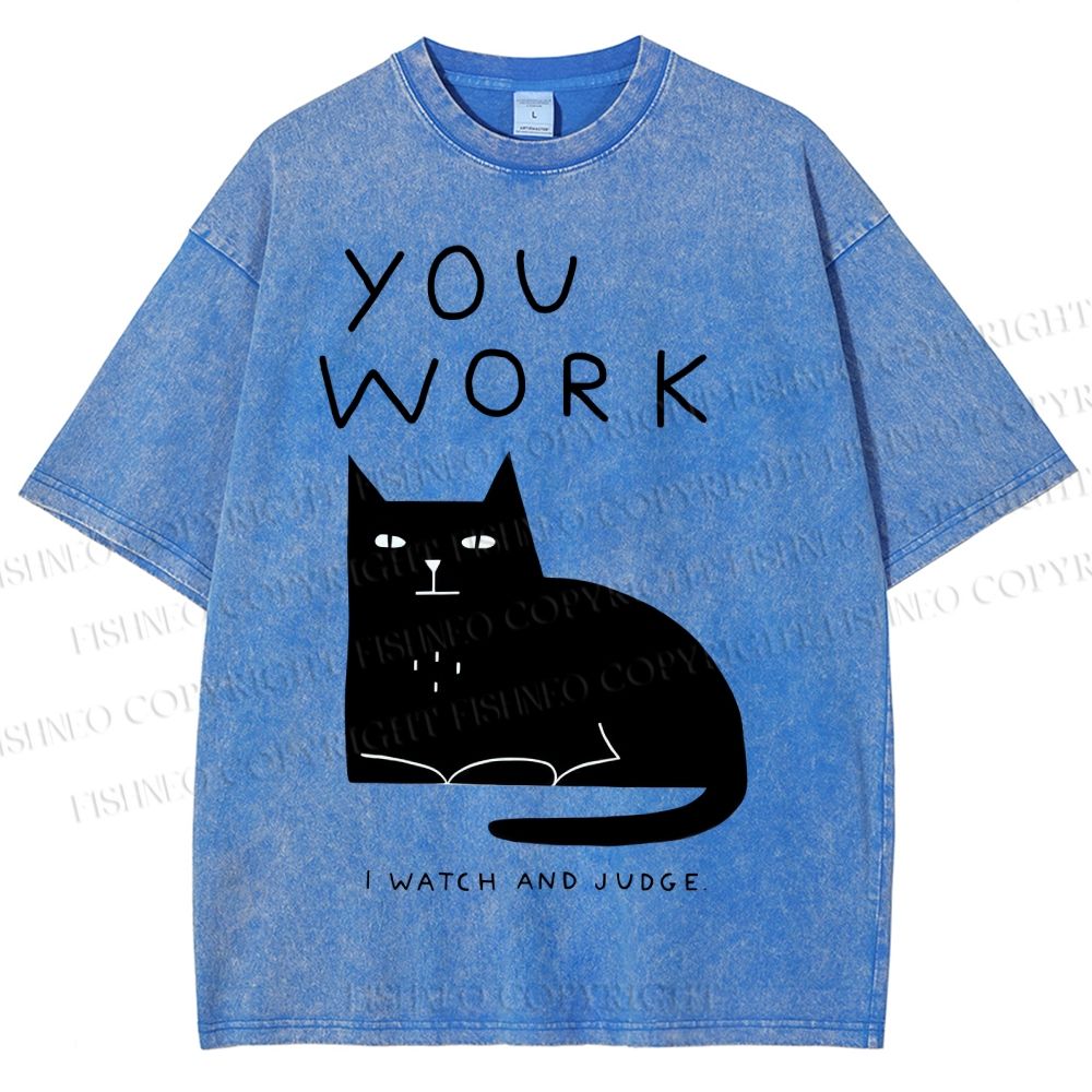 Unisex You Work Cat Printed Washed Tee