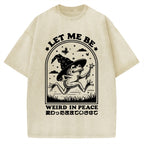 Let Me Be Weird In Peace Vintage Washed T-shirt