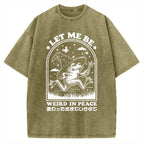 Let Me Be Weird In Peace Vintage Washed T-shirt