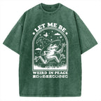 Let Me Be Weird In Peace Vintage Washed T-shirt
