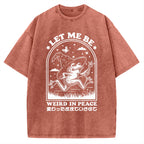 Let Me Be Weird In Peace Vintage Washed T-shirt