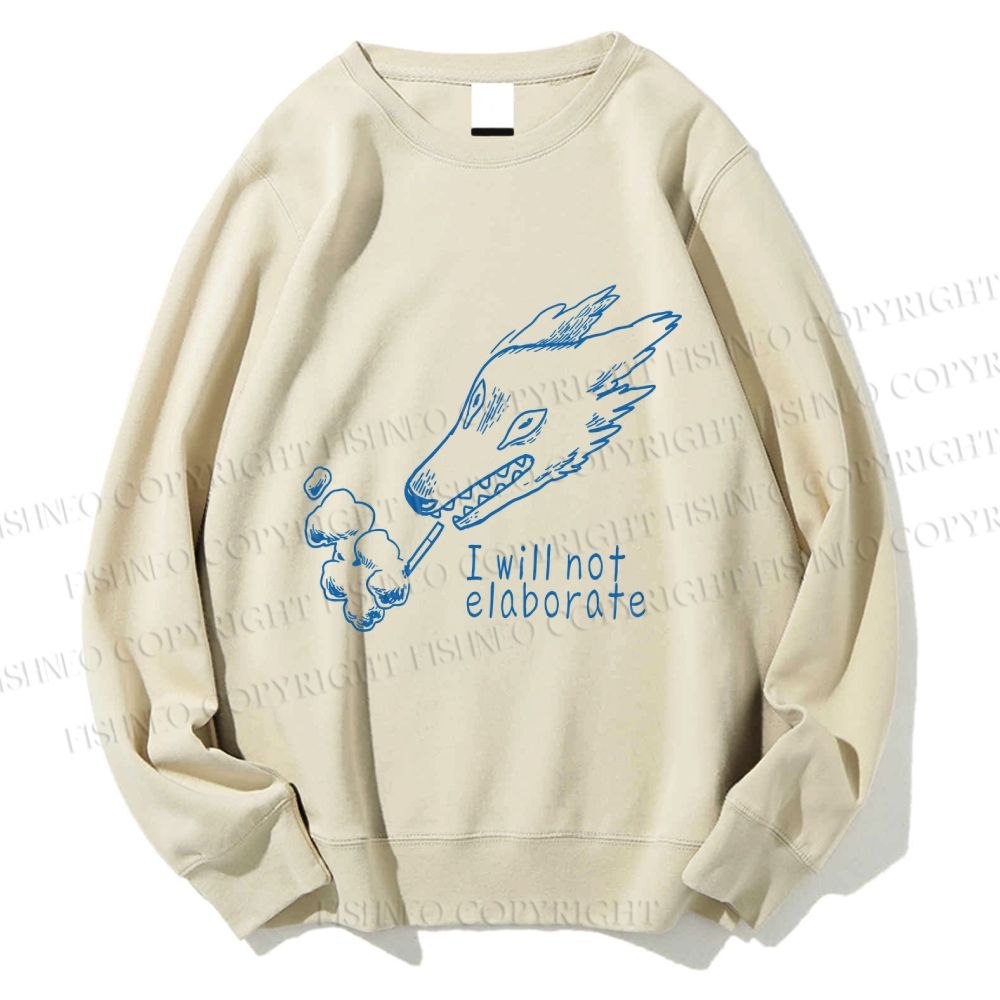 Unisex I will not elaborate Smoking Wolf Printed Sweatshirt