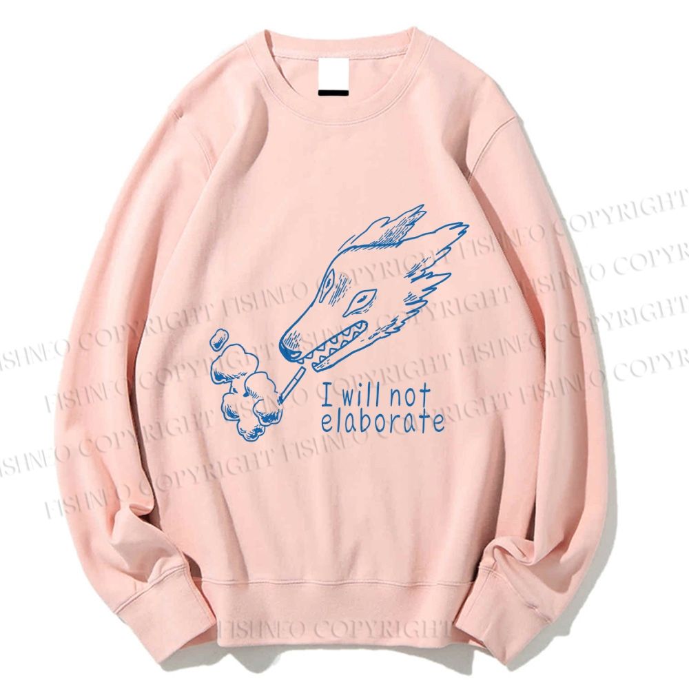 Unisex I will not elaborate Smoking Wolf Printed Sweatshirt